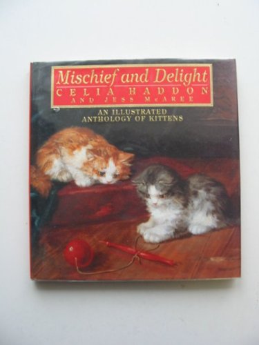 Beispielbild fr Mischief and Delight: An Illustrated Anthology of Kittens zum Verkauf von medimops