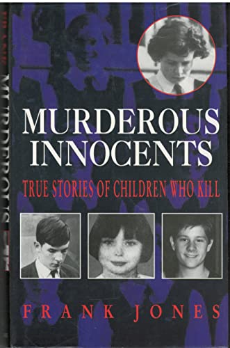 Beispielbild fr Murderous Innocents: True Stories of Children Who Kill zum Verkauf von WorldofBooks