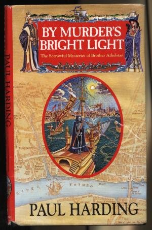 9780747208952: By Murder's Bright Light: The Sorrowful Mysteries of Brother Athelstan