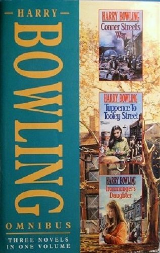 Imagen de archivo de Harry Bowling Omnibus: "Tuppence to Tooley Street", "Connor Street's War", "Ironmonger's Daughter" a la venta por WorldofBooks