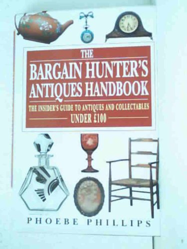 Bargain Hunter's Antiques Hand (9780747209218) by Phillips, Phoebe