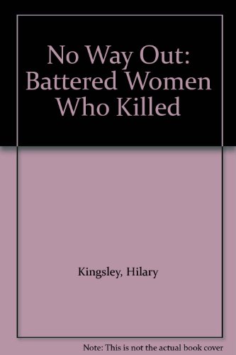 Imagen de archivo de No Way Out: Battered Women Who Killed a la venta por AwesomeBooks