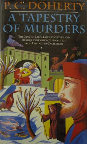 Stock image for A Tapestry of Murders: The Man of Law's Tale of Mystery and Murder as He Goes on Pilgrimage from London to Canterbury for sale by WorldofBooks