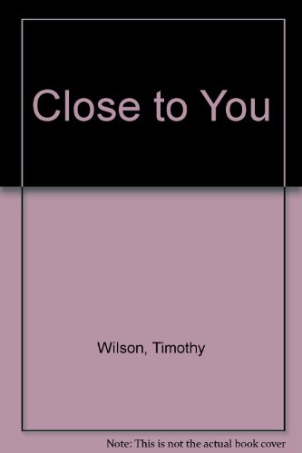 Close To You (9780747210580) by Tim Wilson