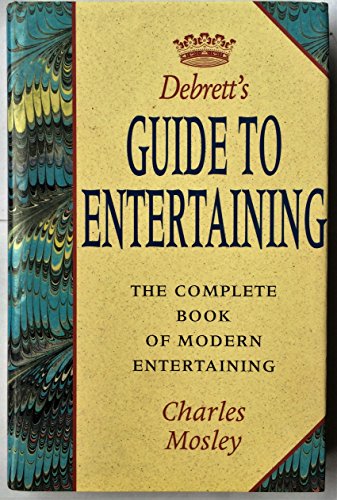 Beispielbild fr Debrett's Guide to Entertaining: The Complete Guide of Modern Entertaining (Debrett's guides) zum Verkauf von WorldofBooks