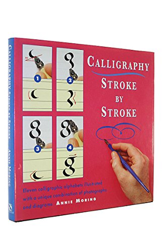 Beispielbild fr Calligraphy Stroke by Stroke zum Verkauf von AwesomeBooks