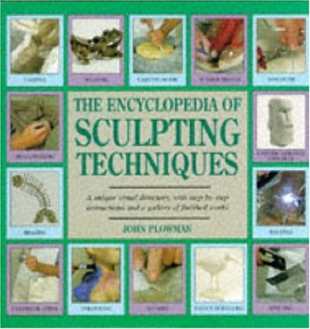 Stock image for Encyclopaedia of Sculpting Techniques for sale by MusicMagpie