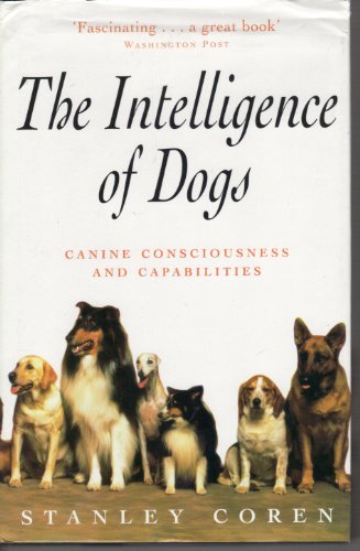 Stock image for THE INTELLIGENCE OF DOGS Canine Consciousness and Capabilities for sale by ThriftBooks-Atlanta