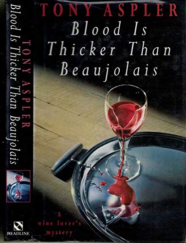 9780747214403: Blood is Thicker Than Beaujolais