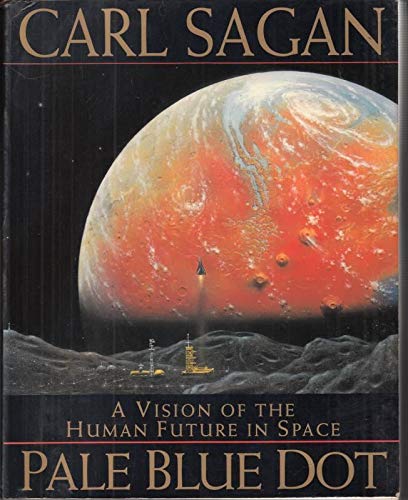 9780747215530: Pale Blue Dot: Vision of the Human Future in Space