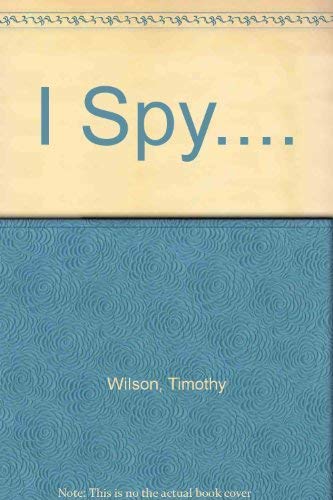 I Spy.... (9780747216032) by Tim Wilson