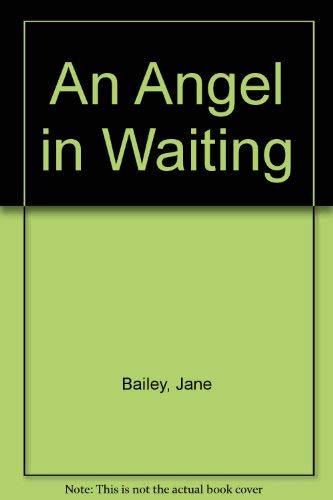 Stock image for An Angel in Waiting for sale by WorldofBooks