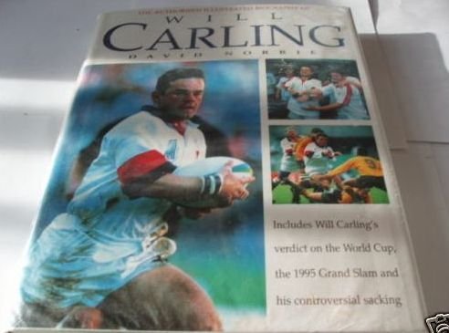 Beispielbild fr Will Carling: The Authorised Illustrated Biography zum Verkauf von WorldofBooks
