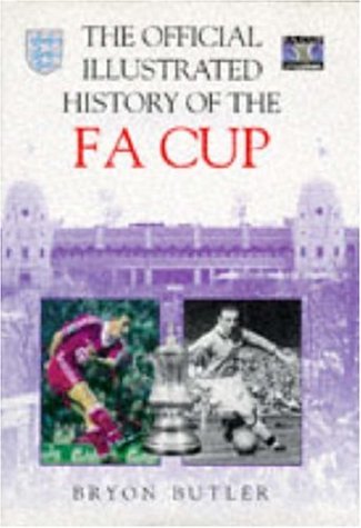 Stock image for The Official Illustrated History of the FA Cup for sale by Better World Books: West