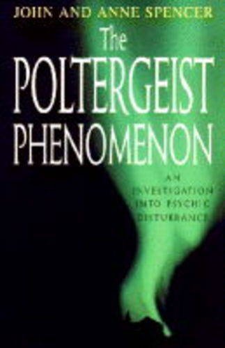 9780747218012: The Poltergeist Phenomenon: An Investigation inyo Psychic Disturbance