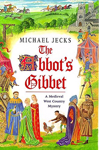 9780747218821: The Abbot's Gibbet (A medieval West Country mystery)
