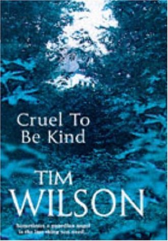 Cruel to be Kind (9780747219354) by Tim Wilson