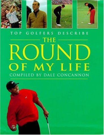 9780747219941: Top Golfers Describe The Round Of My Life