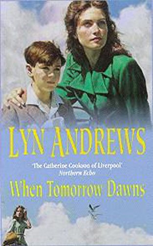 9780747220398: When Tomorrow Dawns: An unforgettable saga of new beginnings and new heartaches