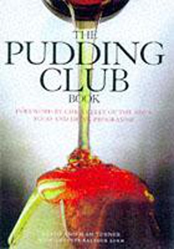 Stock image for The Pudding Club Book: 100 Luscious Recipes from the World-Famous Pudding Club for sale by AwesomeBooks