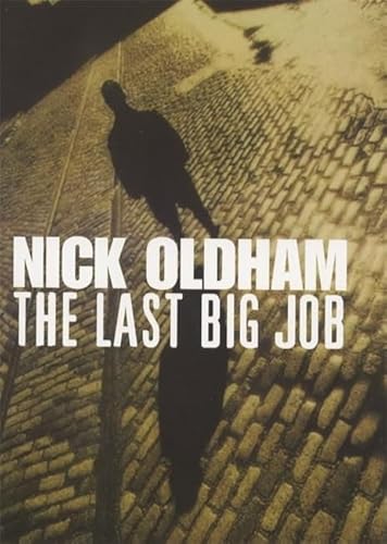 The Last Big Job (9780747220725) by Nick Oldham