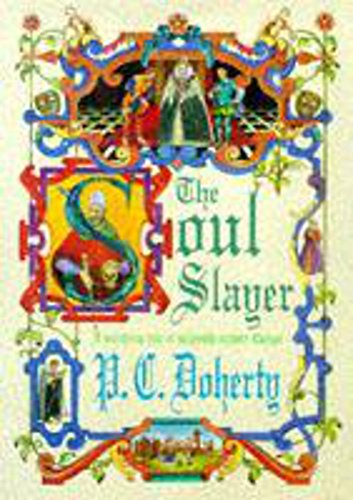 Beispielbild fr The Soul Slayer: A terrifying tale of Elizabethan suspense zum Verkauf von WorldofBooks