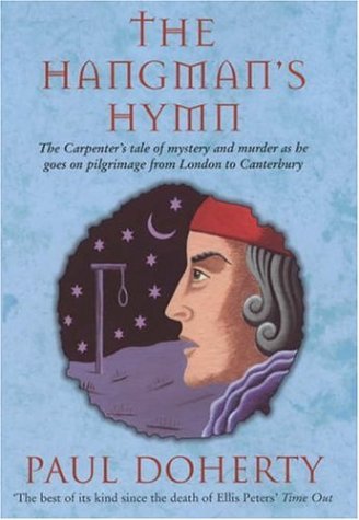 THE HANGMAN'S HYMN: The Carpenter's Tale of Mystery and Murder as he Goes on Pilgrimage from Lond...