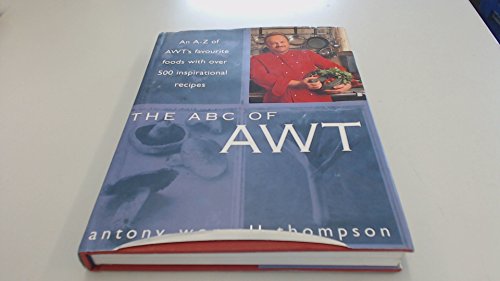 The ABC Of AWT (FINE COPY OF UNCOMMON HARDBACK FIRST EDITION, FIRST PRINTING SIGNED BY ANTONY WOR...