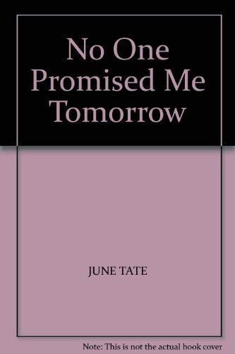 9780747221180: No One Promised Me Tomorrow