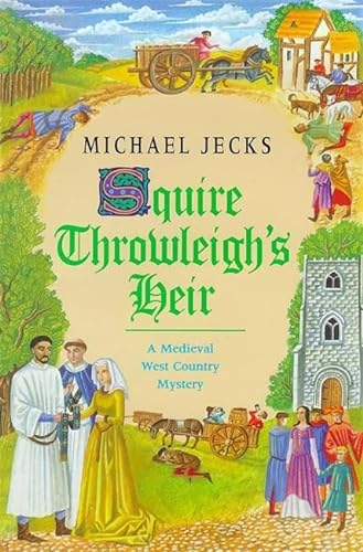 9780747221470: Squire Throwleigh's Heir (A medieval West Country mystery)