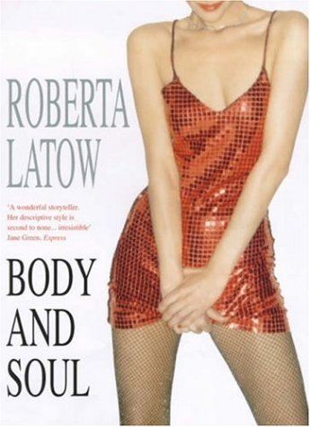 Body and Soul (9780747221517) by Roberta Latow
