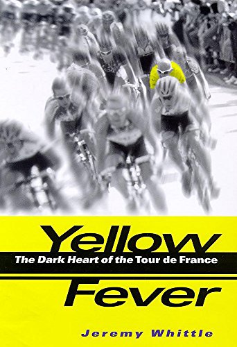 Imagen de archivo de Yellow Fever: The Dark Heart of the Tour de France a la venta por AwesomeBooks
