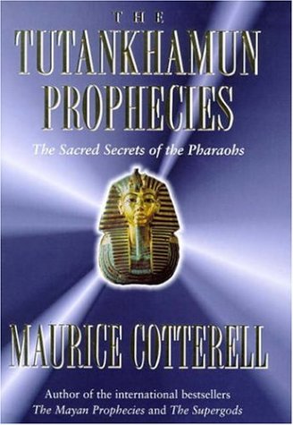 Imagen de archivo de The Tutankhamun Prophecies: The Sacred Secret of the Mayas, Egyptians and Freemasons a la venta por AwesomeBooks