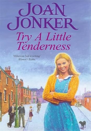 Imagen de archivo de Try a Little Tenderness: A heart-warming wartime saga of a troubled Liverpool family a la venta por WorldofBooks