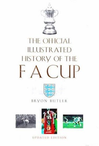 Stock image for The Official Illustrated History of the FA Cup for sale by WorldofBooks