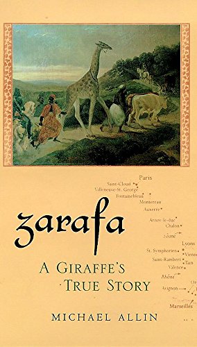 Beispielbild fr ZARAFA: A GIRAFFE'S TRUE STORY zum Verkauf von Prior Books Ltd