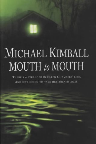 Mouth to Mouth / Undone (9780747223108) by Michael Kimball