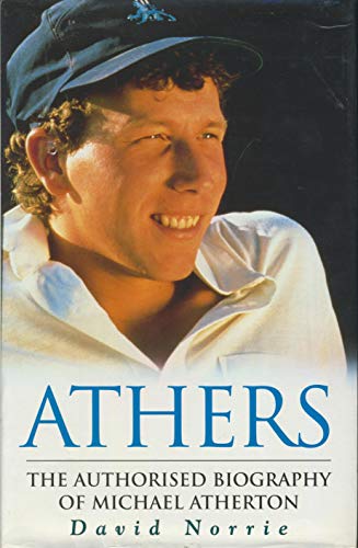 9780747223528: Athers: Biography of Mike Atherton Book Club Edition