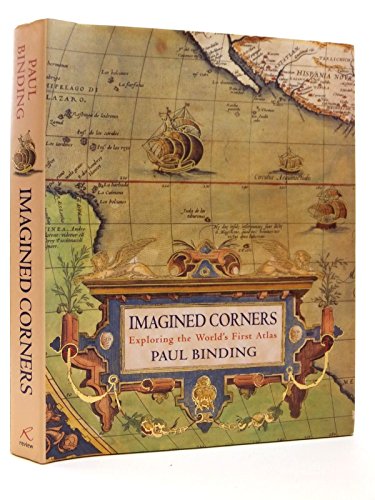 Stock image for Imagined Corners Exploring the World's First Atlas. for sale by Elaine Beardsell