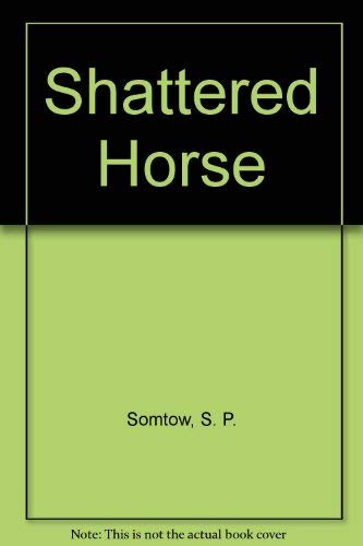 Stock image for Shattered Horse for sale by AwesomeBooks