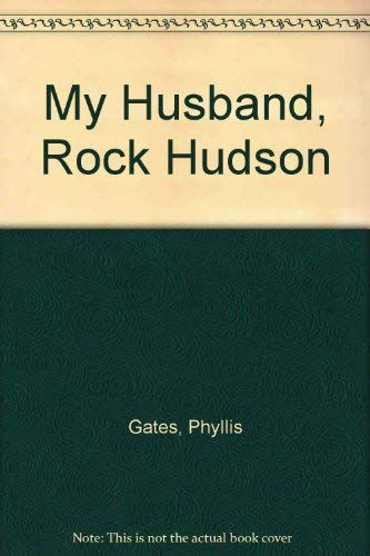 My Husband, Rock Hudson (9780747231462) by Bob Gates Phyllis And Thomas; Bob Thomas