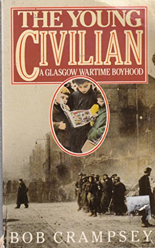 Stock image for Young Civilian: A Glasgow Wartime Boyhood for sale by WorldofBooks