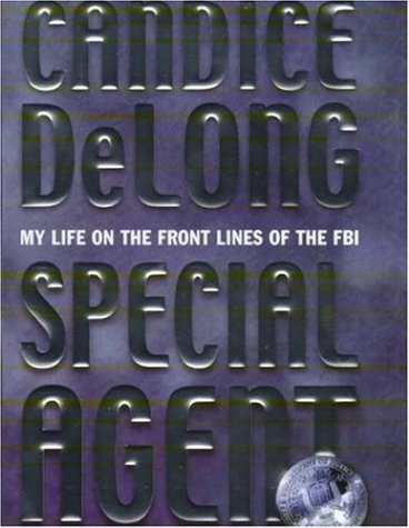 SPECIAL AGENT - My Life on the Front Lines of the FBI