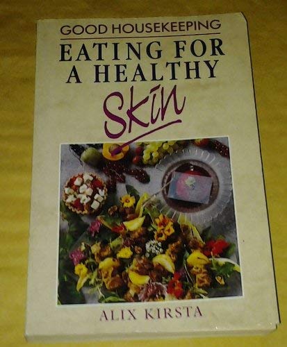 Imagen de archivo de Good Housekeeping" Eating for a Healthy Skin a la venta por AwesomeBooks