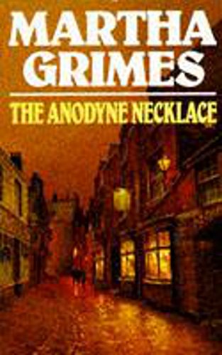 The Anodyne Necklace (9780747234012) by Martha-grimes