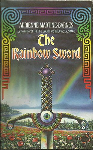 The Rainbow Sword (9780747234104) by Adrienne Martine-Barnes