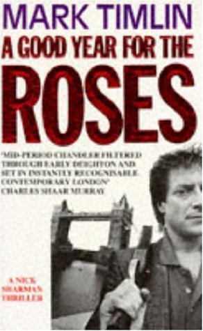 Stock image for A Good Year for the Roses (A Nick Sharman Mystery) for sale by Books From California