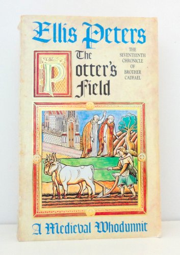 Beispielbild fr The Potters Field: The Seventeenth Chronicle of Brother Cadfael (The Chronicles of Brother Cadfael) zum Verkauf von Reuseabook