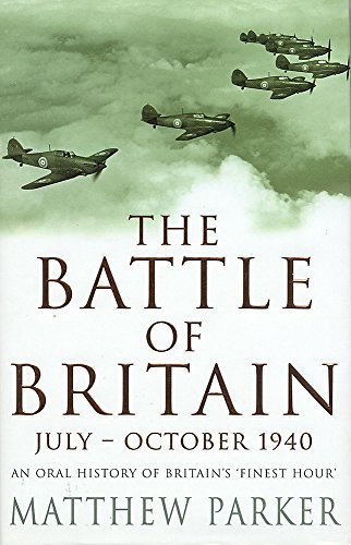 Stock image for Battle of Britain, July-October 1940: An Oral History of Britain's Finest Hour for sale by SecondSale