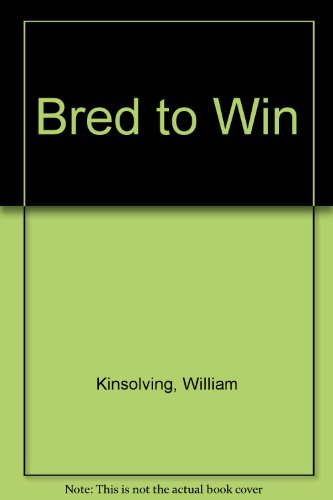 Stock image for Bred to Win William Kinsolving for sale by Better World Books